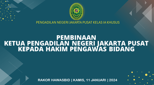 RAPAT PEMBINAAN KETUA PENGADILAN NEGERI JAKARTA PUSAT DENGAN HAKIM PENGAWAS BIDANG DAN STRUKTURAL