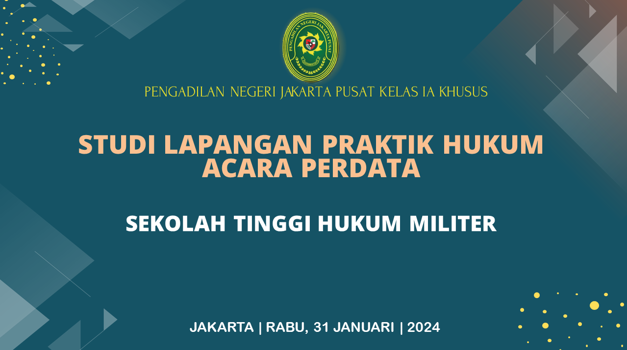 STUDI LAPANGAN PRAKTIK HUKUM ACARA PERDATA, SEKOLAH TINGGI HUKUM MILITER