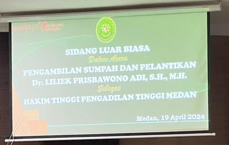 PENGAMBILAN SUMPAH DAN PELANTIKAN BAPAK Dr. LILIEK PRISBAWONO ADI, S.H., M.H. SEBAGAI HAKIM TINGGI